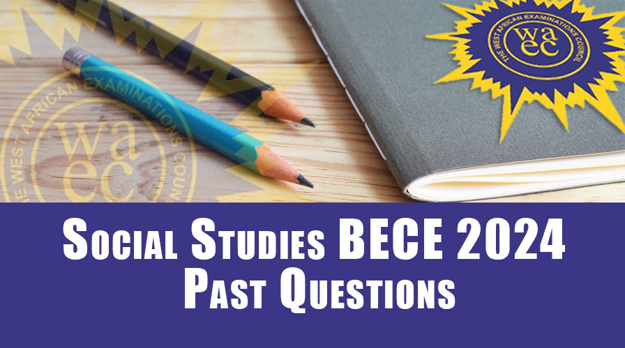 BECE Social Studies 2024 Past Questions