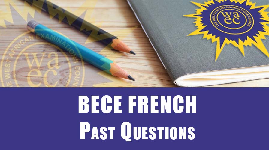 BECE French Past Questions