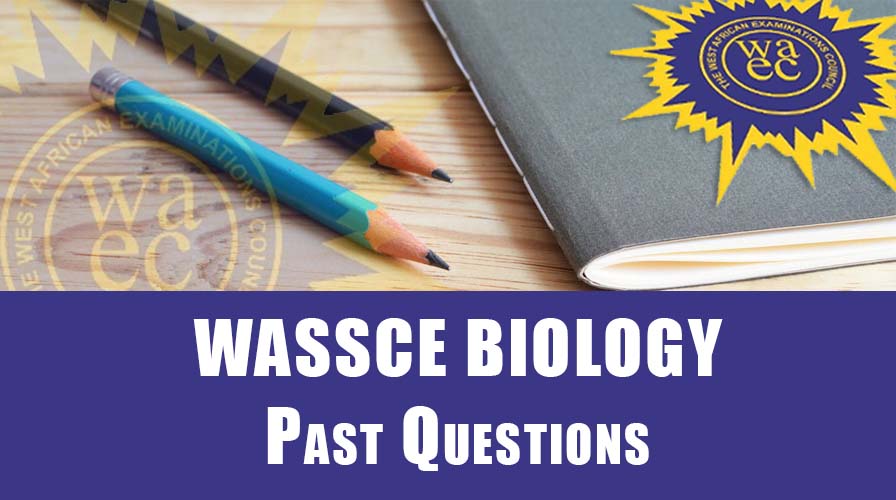 WASSCE Biology Past Questions