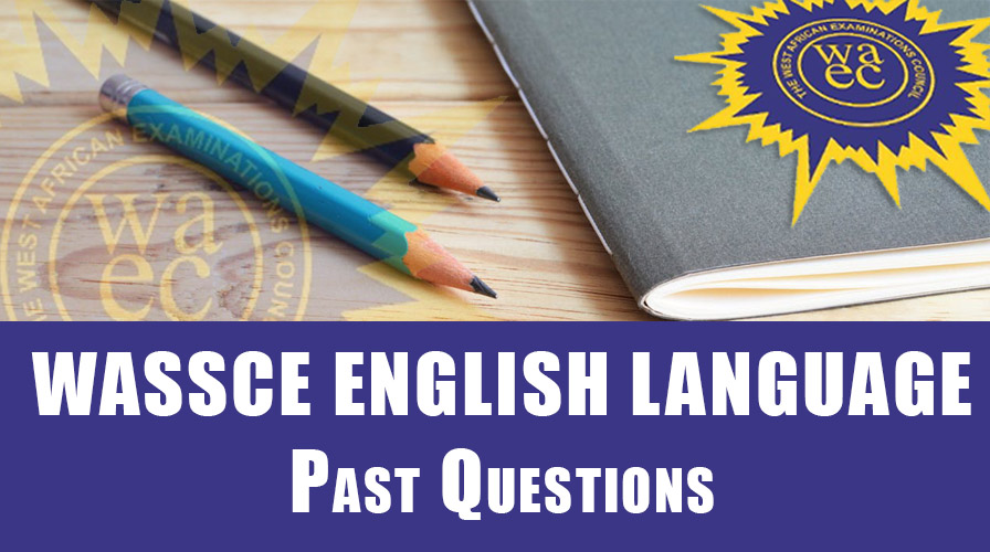 WASSCE English Language Past Questions