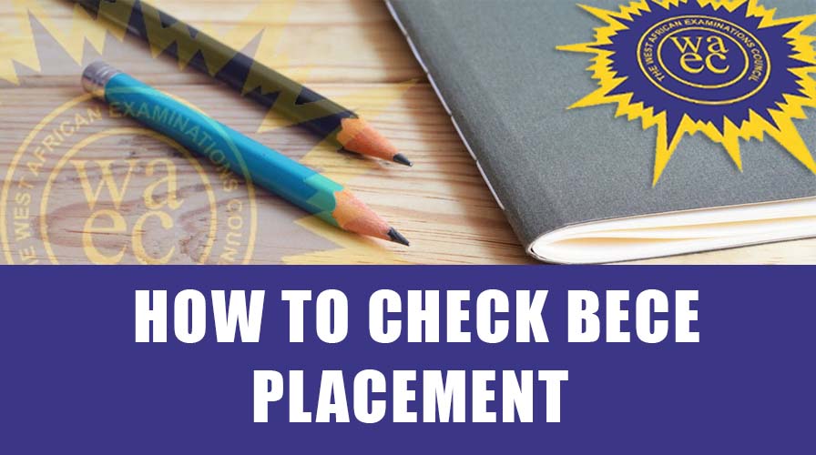 How To Check BECE Placement On Your Phone