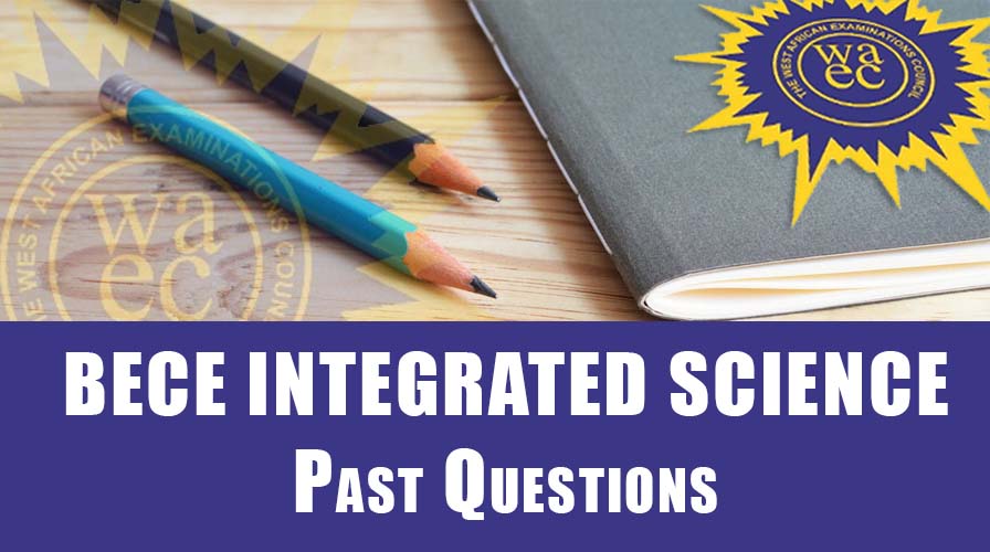 BECE Integrated Science Past Question